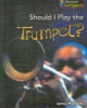 Should_I_play_the_trumpet_