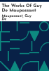 The_works_of_Guy_de_Maupassant