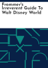 Frommer_s_irreverent_guide_to_Walt_Disney_World