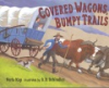 Covered_wagons__bumpy_trails