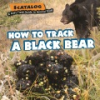 How_to_track_a_black_bear