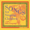 Songs_For_Singing_Children_With_John_Langstaff