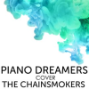 Piano_Dreamers_Cover_The_Chainsmokers
