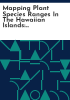 Mapping_plant_species_ranges_in_the_Hawaiian_Islands