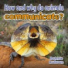 How_and_why_do_animals_communicate_