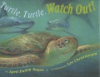Turtle__turtle__watch_out_