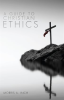 A_Guide_to_Christian_Ethics