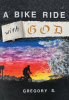 A_Bike_Ride_With_God