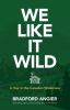 We_Like_It_Wild
