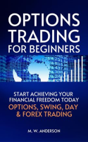 Options_Trading_for_Beginners_-_The_7-Day_Crash_Course_I_Start_Achieving_Your_Financial_Freedoom